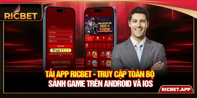 Tải App Ricbet - Truy Cập Toàn Bộ Sảnh Game Trên Android Và Ios