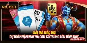 Giải Mã Giấc Mơ - Dự Đoán Vận May Và Con Số Trúng Lớn Hôm Nay