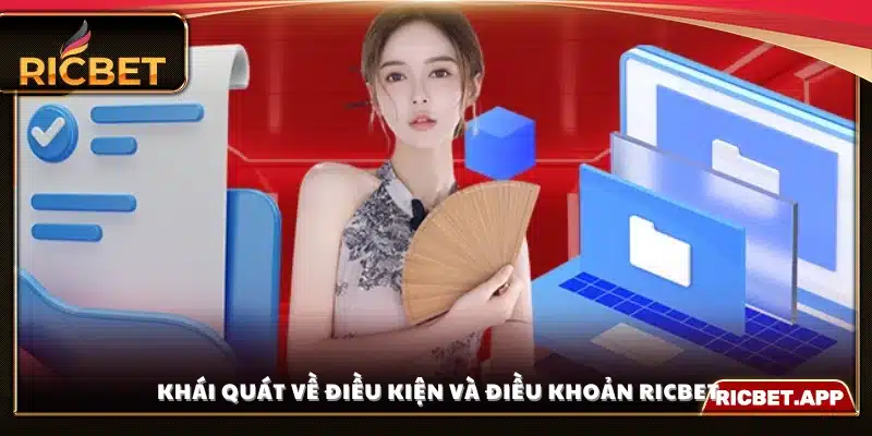 Tổng quan về điều kiện điều khoản Ricbet