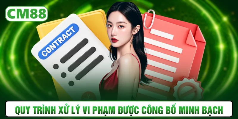 Quy trình xử lý vi phạm được công bố minh bạch