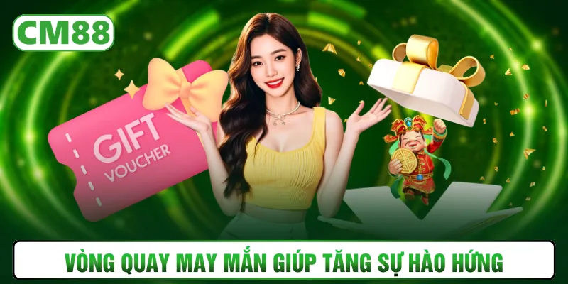 Vòng quay may mắn giúp tăng sự hào hứng
